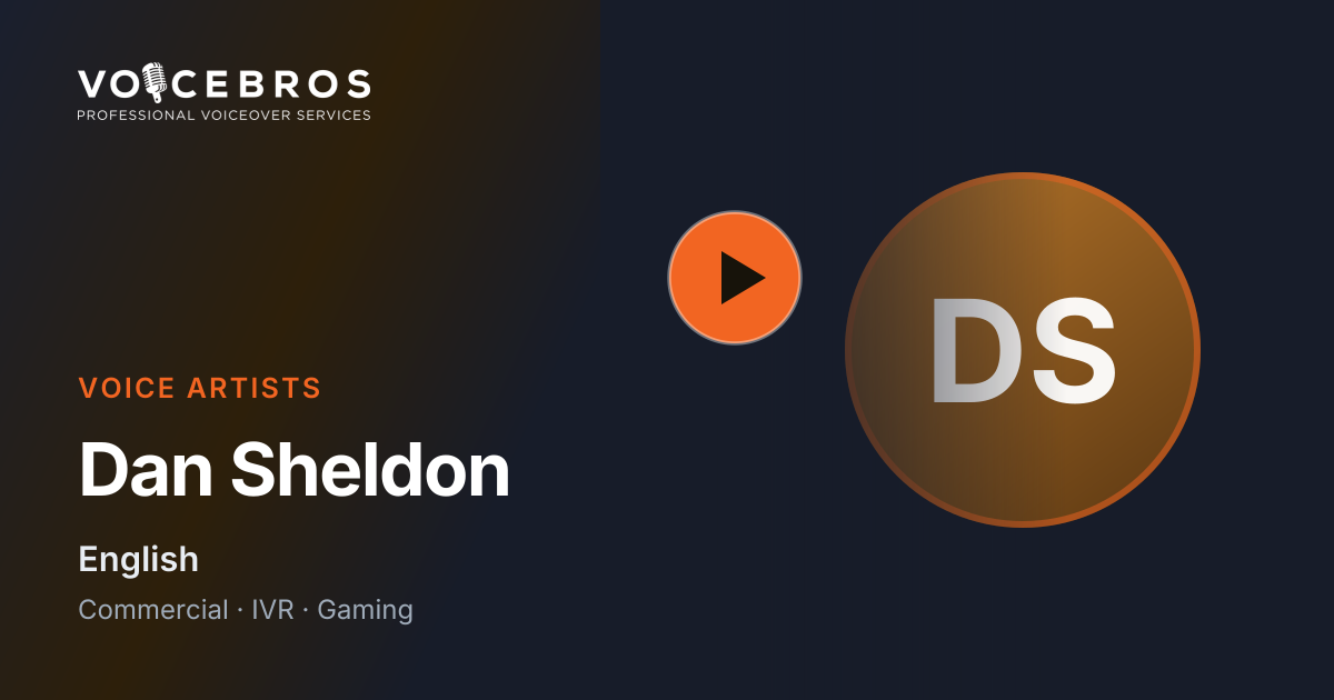 Dan Sheldon — Voice Over Artist — EN · COMMERCIAL, OTHER, GAMING · ★ 5. ...